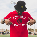 Football Made Me T-Shirt